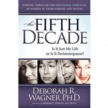 The Fifth Decade: Is It Just My Life or Is It Perimenopause