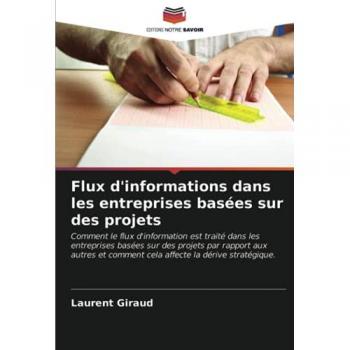 Flux d'informations dans les entreprises basées sur des projets: Comment le flux d'information est traité dans les entreprises basées sur des projets ... comment cela affecte la dérive stratégique.