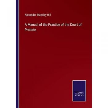 A Manual of the Practice of the Court of Probate