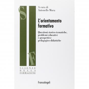 L' orientamento formativo. Questioni storico-tematiche, problemi educativi e prospettive pedagogico-didattiche