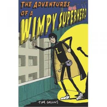 The Adventures of a Wimpy Superhero-Tim Collins