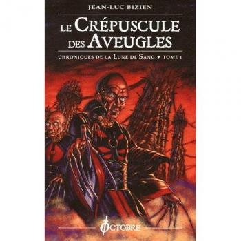 Chroniques de la Lune de Sang, Tome 1 : Le Crépuscule des Aveugles