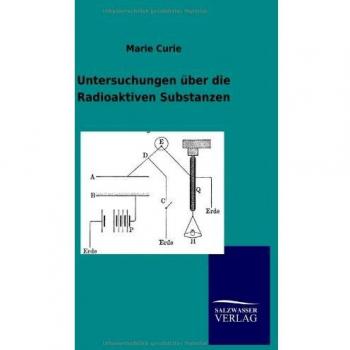 Untersuchungen über die Radioaktiven Substanzen