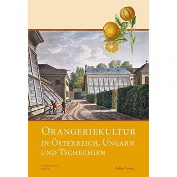 Orangeriekultur in Österreich Ungarn und Tschechien