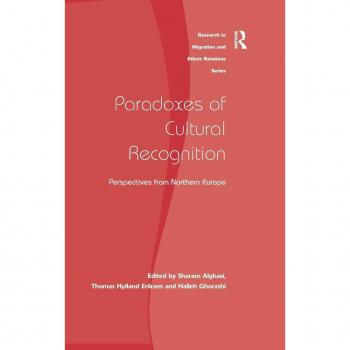 Paradoxes of Cultural Recognition, Research in Migration and Ethnic Relations Series