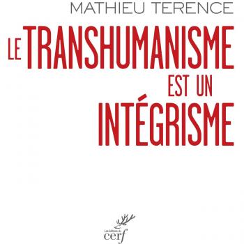 Le transhumanisme est un intégrisme
