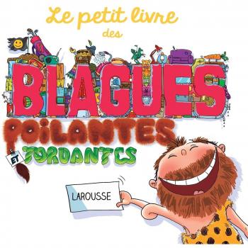 Le petit livre des blagues poilantes et tordantes