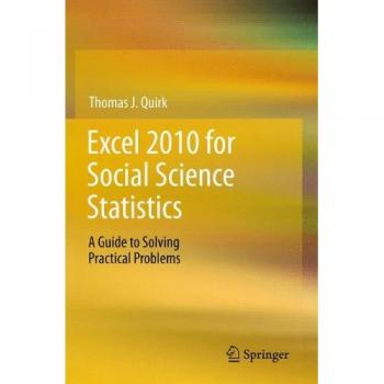 Excel 2010 for Social Science Statistics: A Guide to Solving Practical Problems