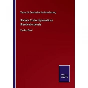 Riedel's Codex diplomaticus Brandenburgensis: Zweiter Band
