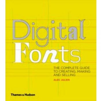 Digital Fonts: The Complete Guide to Creating, Marketing and