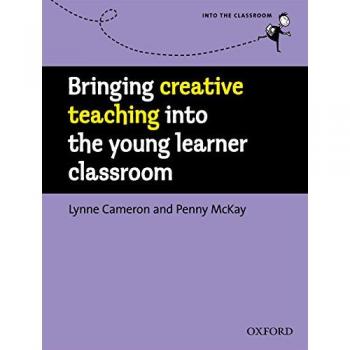 Lynne Cameron Bringing Creative Teaching Into The Young Learners Classroom (Bringing Into Clr)