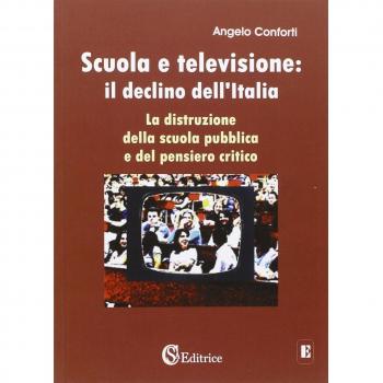 Scuola e televisione: il declino dell'Italia. «La distruzione della scuola pubblica e del pensiero critico»