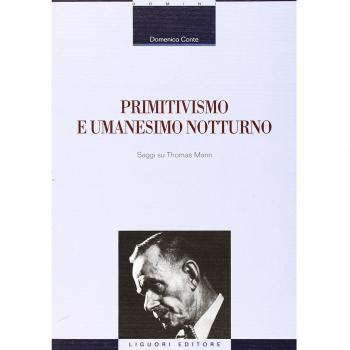 Primitivismo e umanesimo notturno. Saggi su Thomas Mann