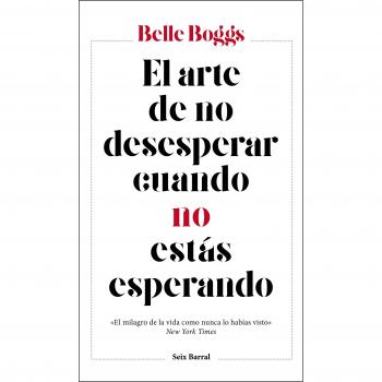 EL ARTE DE NO DESESPERAR CUANDO NO ESTÁS ESPERANDO