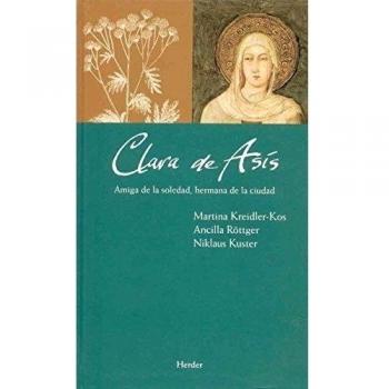 Clara De Asis. Amiga De La Soledad, Hermana De La Ciudad