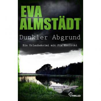 Eva Almstädt Dunkler Abgrund: Ein Urlaubskrimi Mit Pia Korittki
