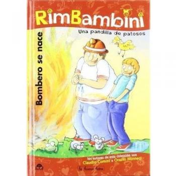 Bombero se nace : una pandilla de patosos