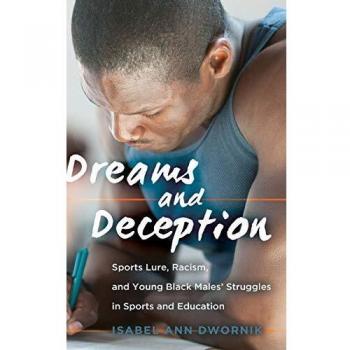 Dreams and Deception: Sports Lure, Racism, and Young Black Males' Struggles in Sports and Education