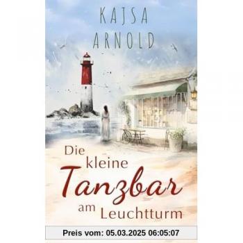 Die kleine Tanzbar am Leuchtturm: Insel-Roman (Insel-Romane, Band 4)