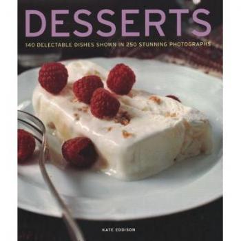 Desserts : 140 delectable desserts shown in 250 stunning photographs