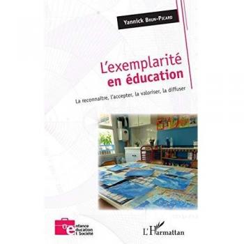 L'exemplarité en éducation: La reconnaître, l'accepter, la valoriser, la diffuser