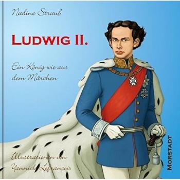 Ludwig II.: Ein König wie aus dem Märchen