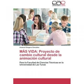 Góngora González, Anaicel: MÁS VIDA: Proyecto de cambio cultural desde la animación cultural