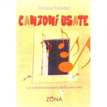 Canzoni usate. La colonna sonora della mia vita