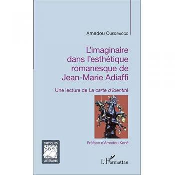L'imaginaire dans l'esthétique romanesque de Jean-Marie Adiaffi: Une lecture de La carte d'identité