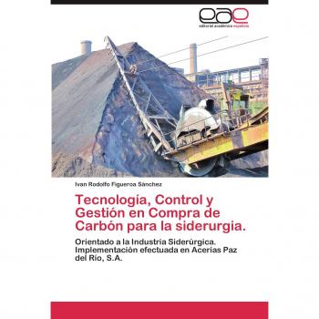 Tecnologia, Control y Gestion En Compra de Carbon Para La Siderurgia.