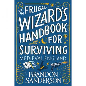 Brandon Sanderson The Frugal Wizard’s Handbook For Surviving Medieval England