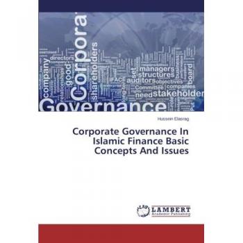 Elasrag, Hussein: Corporate Governance In Islamic Finance Basic Concepts And Issues
