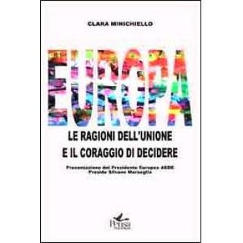 Europa. Le ragioni dell'unione e il coraggio di decidere