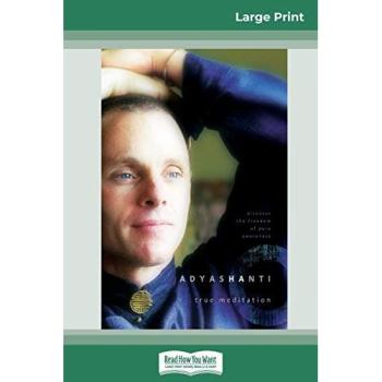 True Meditation: Discover the Freedom of Pure Awareness (16pt Large Print Edition)