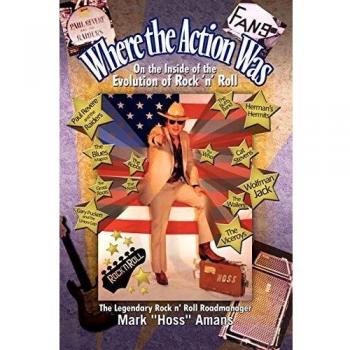 Where The Action Was: On the Inside of the Evolution of Rock 'n' Roll