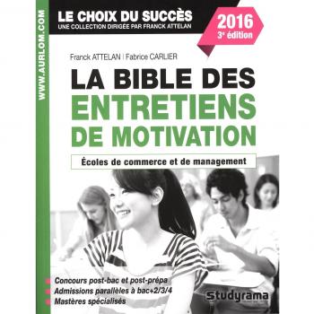 La bible des entretiens de motivation et de personnalité : Concours écoles de commerce