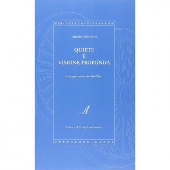 Quiete e visione profonda. L'insegnamento del Buddha