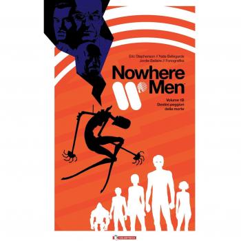 Destini peggiori della morte. Nowhere men vol. 1B