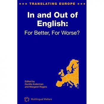 In and Out of English: For Better, For Worse, 1 (TRANSLATING EUROPE, Band 1)