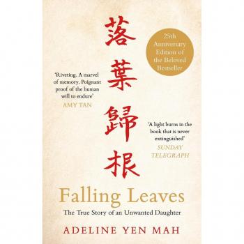 falling leaves return to their roots: the true story of an unwanted chinese daughter