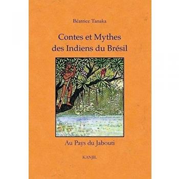 Contes et Mythes des Indiens du Bresil