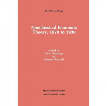 Neoclassical Economic Theory, 1870 to 1930