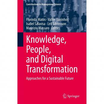 Knowledge, People, and Digital Transformation: Approaches for a Sustainable Future (Contributions to Management Science)