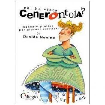 Chi ha visto cenerentola? Manuale pratico per giovani scrittori