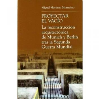 Proyectar El Vacio Reconstruccion Arquitectonica De Munich Y