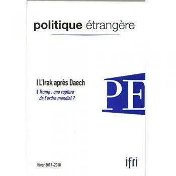 Politique Étrangère N 4/2017 l'Irak Après Daech Hiver 2017/2018