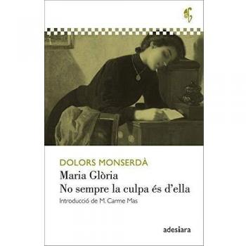 MARIA GLÒRIA / NO SEMPRE LA CULPA ÉS DâELLA