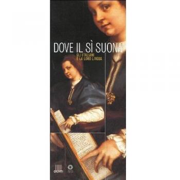 Dove il sì suona. Gli italiani e la loro lingua. Catalogo della mostra