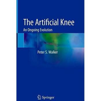Walker, Peter S.: The Artificial Knee