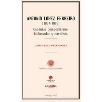 Antonio Lopez Ferreiro (1837-1910)